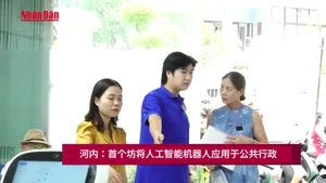 河内：首个坊将人工智能机器人应用于公共行政【视频】